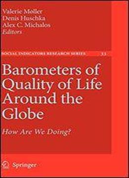Barometers Of Quality Of Life Around The Globe: How Are We Doing? (social Indicators Research Series)