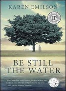 Be Still The Water: A Historical Love Story