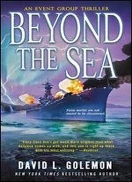 Beyond The Sea: An Event Group Thriller (event Group Thrillers Book 12)