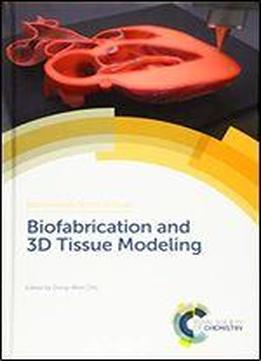 Biofabrication And 3d Tissue Modeling