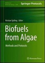 Biofuels From Algae: Methods And Protocols