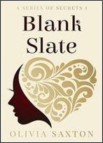 Blank Slate (A Series Of Secrets Book 1)