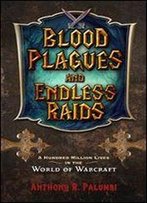 Blood Plagues And Endless Raids: A Hundred Million Lives In The World Of Warcraft
