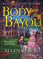 Body On The Bayou: A Cajun Country Mystery