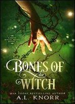 Bones Of The Witch: A Young Adult Fae Fantasy (Earth Magic Rises Book 1)