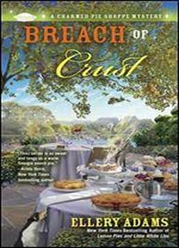 Breach Of Crust (a Charmed Pie Shoppe Mystery Book 5)