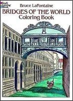 Bridges Of The World Coloring Book