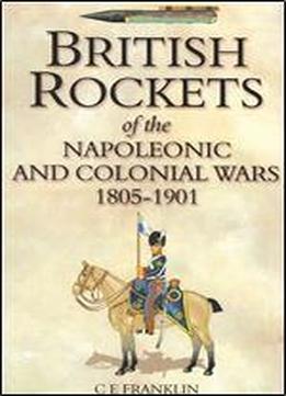 British Rockets Of The Napoleonic And Colonial Wars 1805-1901