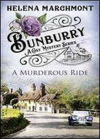 Bunburry - A Murderous Ride: A Cosy Mystery Series. Episode 2 (Countryside Mysteries: A Cosy Shorts Series)