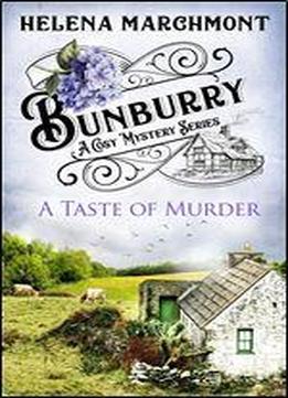 Bunburry - A Taste Of Murder: A Cosy Mystery Series (countryside Mysteries: A Cosy Shorts Series Book 3)