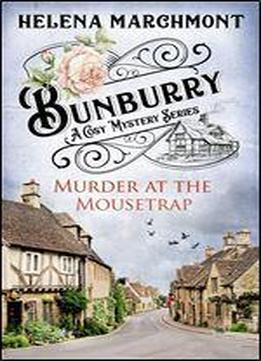 Bunburry - Murder At The Mousetrap: A Cosy Mystery Series. Episode 1 (countryside Mysteries: A Cosy Shorts Series)