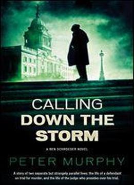 Calling Down The Storm: A Gripping 1970s British Courtroom Drama (a Ben Schroeder Legal Thriller Book 5)
