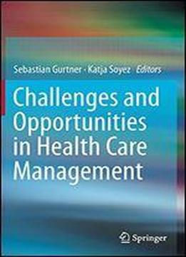 Challenges And Opportunities In Health Care Management