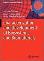 Characterization And Development Of Biosystems And Biomaterials (Advanced Structured Materials)