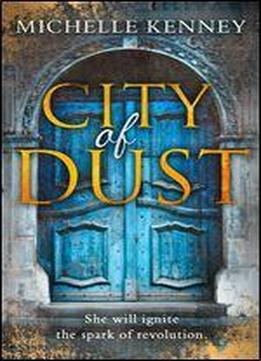 City Of Dust: Completely Gripping Ya Dystopian Fiction Packed With Edge Of Your Seat Suspense (the Book Of Fire Series, Book 2)