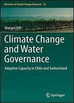 Climate Change And Water Governance: Adaptive Capacity In Chile And Switzerland