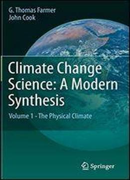 Climate Change Science: A Modern Synthesis: Volume 1 - The Physical Climate