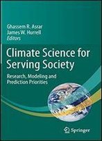 Climate Science For Serving Society: Research, Modeling And Prediction Priorities