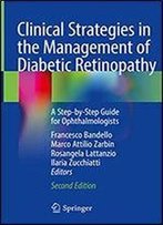 Clinical Strategies In The Management Of Diabetic Retinopathy: A Step-By-Step Guide For Ophthalmologists