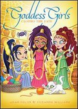 Clotho The Fate (goddess Girls Book 25)