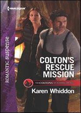 Colton's Rescue Mission (the Coltons Of Roaring Springs Book 2067)