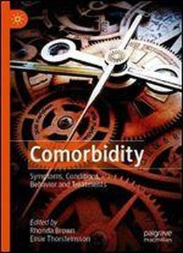 Comorbidity: Symptoms, Conditions, Behavior And Treatments