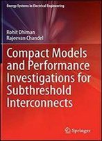 Compact Models And Performance Investigations For Subthreshold Interconnects (Energy Systems In Electrical Engineering)