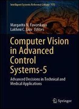 Computer Vision In Advanced Control Systems-5: Advanced Decisions In Technical And Medical Applications (intelligent Systems Reference Library)