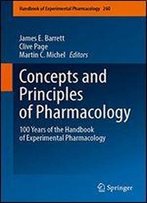 Concepts And Principles Of Pharmacology: 100 Years Of The Handbook Of Experimental Pharmacology