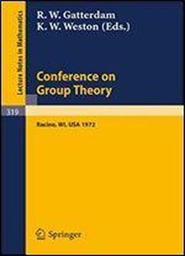 Conference On Group Theory: University Of Wisconsin-parkside 1972 (lecture Notes In Mathematics)