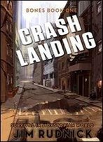 Crash Landing: Survival In A Dystopian World (Bones Book One 1)