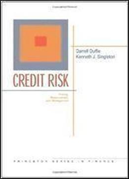 Credit Risk: Pricing, Measurement, And Management (princeton Series In Finance)