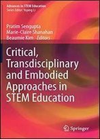 Critical, Transdisciplinary And Embodied Approaches In Stem Education