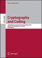 Cryptography And Coding: 15th Ima International Conference, Imacc 2015, Oxford, Uk, December 15-17, 2015. Proceedings (Lecture Notes In Computer Science)