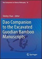 Dao Companion To The Excavated Guodian Bamboo Manuscripts