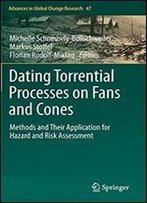 Dating Torrential Processes On Fans And Cones: Methods And Their Application For Hazard And Risk Assessment (Advances In Global Change Research)