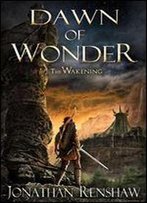 Dawn Of Wonder (The Wakening Book 1)