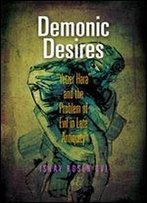 Demonic Desires: 'Yetzer Hara' And The Problem Of Evil In Late Antiquity