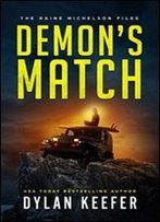 Demon's Match: A Crime Thriller Novel (The Raine Michelson Files Book 2)