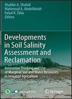 Developments In Soil Salinity Assessment And Reclamation: Innovative Thinking And Use Of Marginal Soil And Water Resources In Irrigated Agriculture