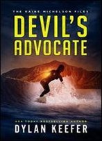 Devil's Advocate: A Crime Thriller Novel (The Raine Michelson Files Book 4)