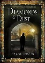 Diamonds & Dust (The Victorian Detectives Book 1)
