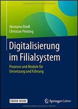 Digitalisierung Im Filialsystem: Prozesse Und Module Fur Umsetzung Und Fuhrung