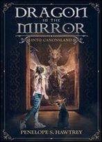 Dragon In The Mirror: Into Canonsland