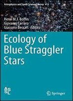 Ecology Of Blue Straggler Stars (Astrophysics And Space Science Library)