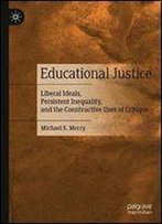 Educational Justice: Liberal Ideals, Persistent Inequality, And The Constructive Uses Of Critique