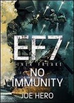 Ef7 Einer Freake: No Immunity