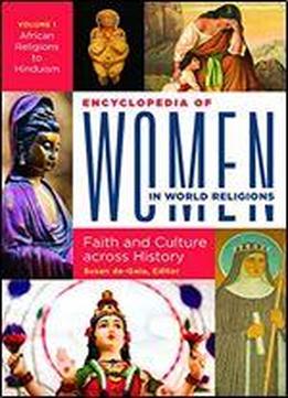 Encyclopedia Of Women In World Religions: Faith And Culture Across ...