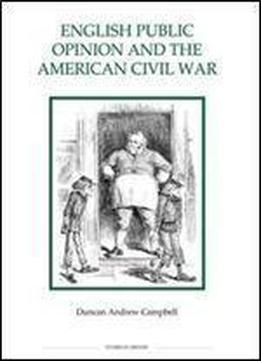 English Public Opinion And The American Civil War (royal Historical Society Studies In History New Series)