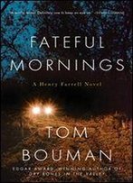 Fateful Mornings: A Henry Farrell Novel (The Henry Farrell Series)